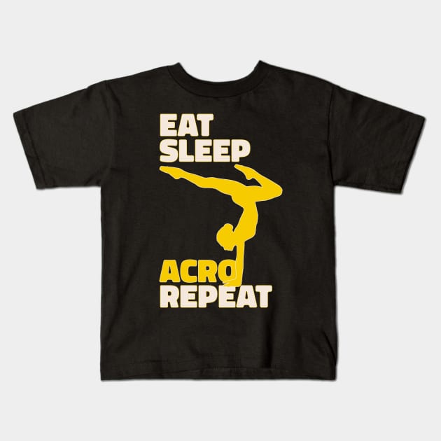 Eat Sleep Acro Repeat - Funny Acrobat Yoga Design - Gift For Yogi Kids T-Shirt by KritwanBlue